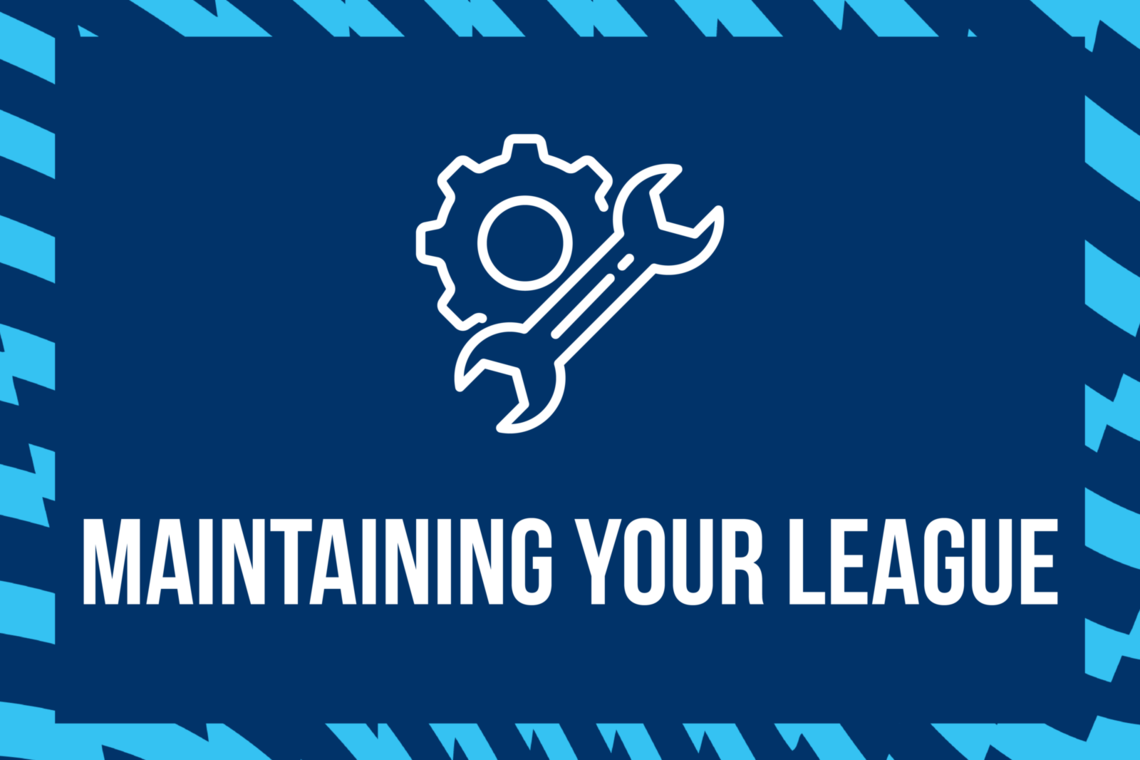 ➡️ MAINTAINING YOUR LEAGUE